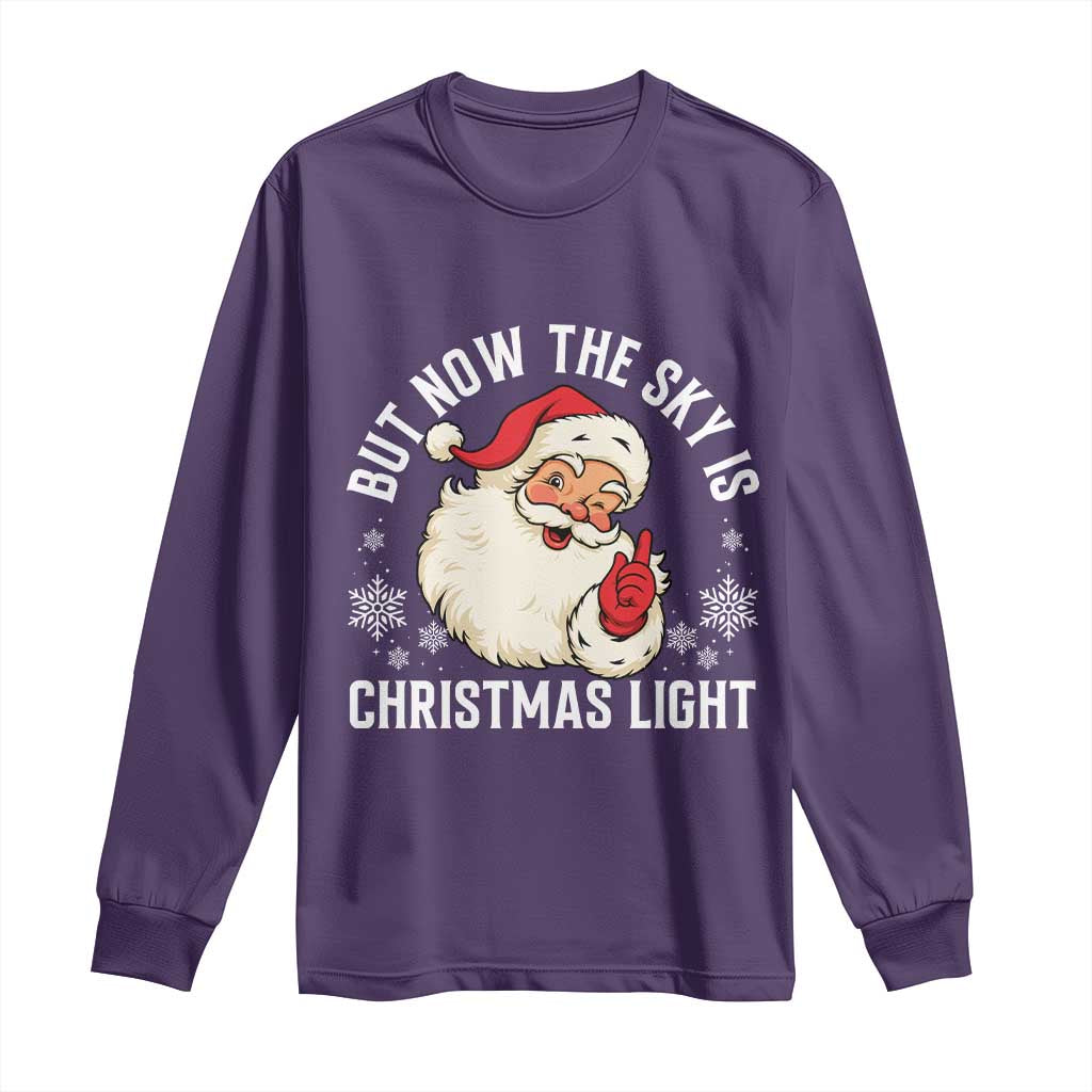 Santa Opalite Christmas Long Sleeve Shirt But Now The Sky Is Xmas Light TS14 Purple Print Your Wear
