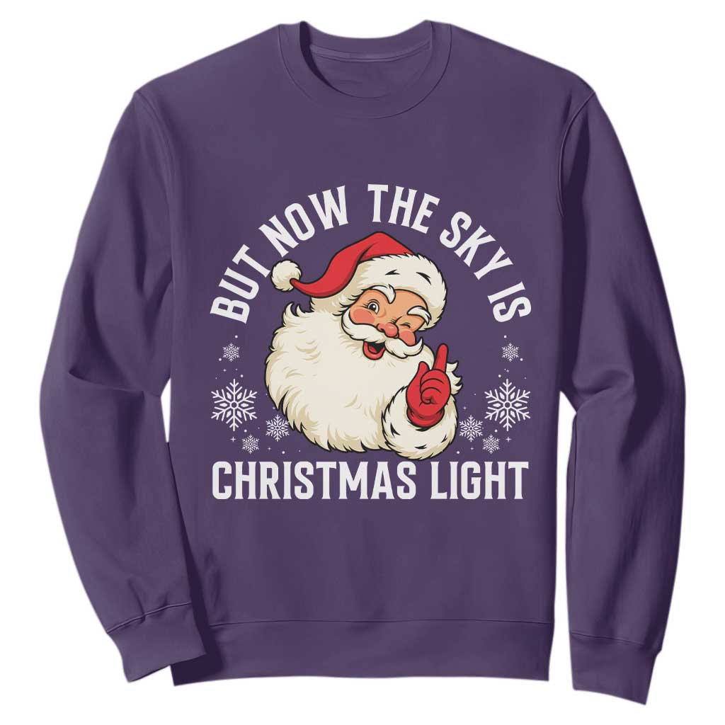 Santa Opalite Christmas Sweatshirt But Now The Sky Is Xmas Light TS14 Purple Print Your Wear