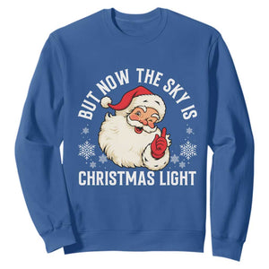 Santa Opalite Christmas Sweatshirt But Now The Sky Is Xmas Light TS14 Royal Blue Print Your Wear