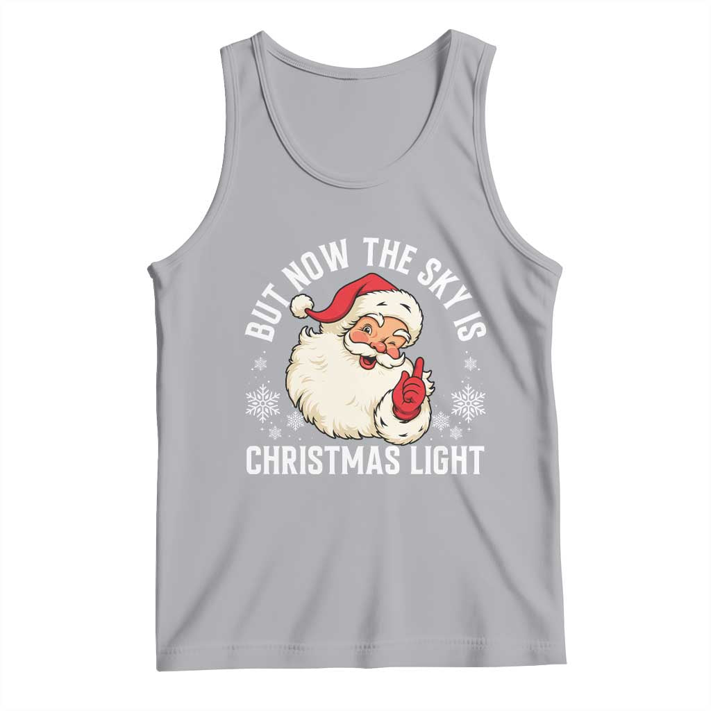 Santa Opalite Christmas Tank Top But Now The Sky Is Xmas Light TS14 Athletic Heather Print Your Wear