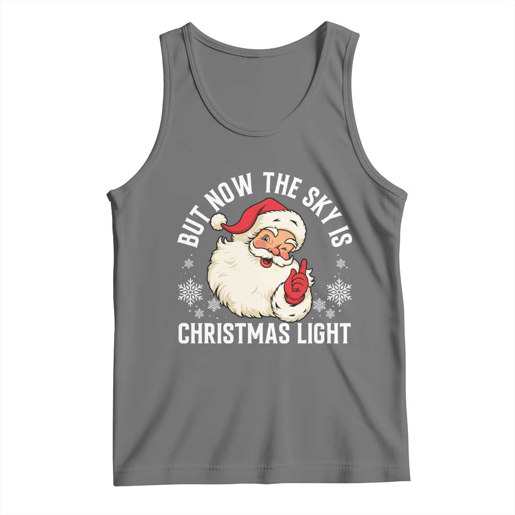 Santa Opalite Christmas Tank Top But Now The Sky Is Xmas Light TS14 Black Heather Print Your Wear