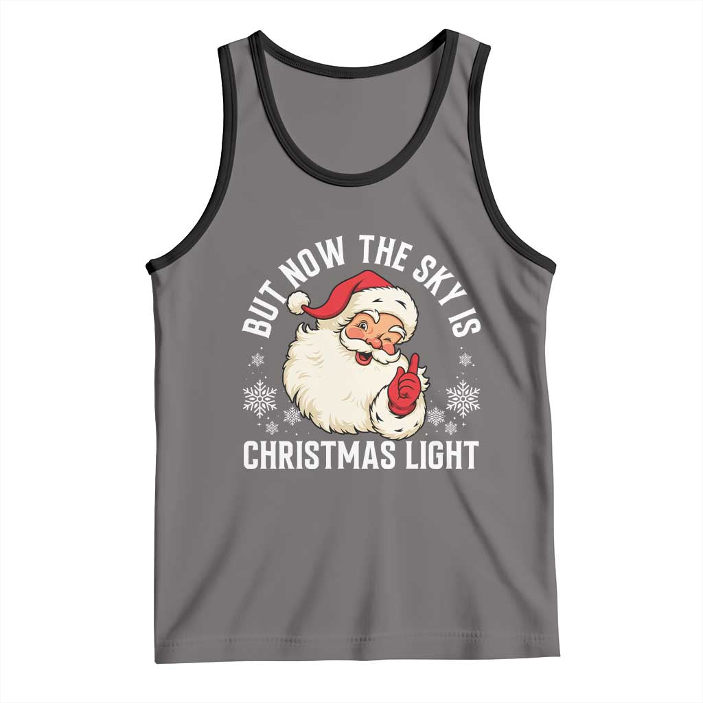 Santa Opalite Christmas Tank Top But Now The Sky Is Xmas Light TS14 Deep Heather Black Print Your Wear