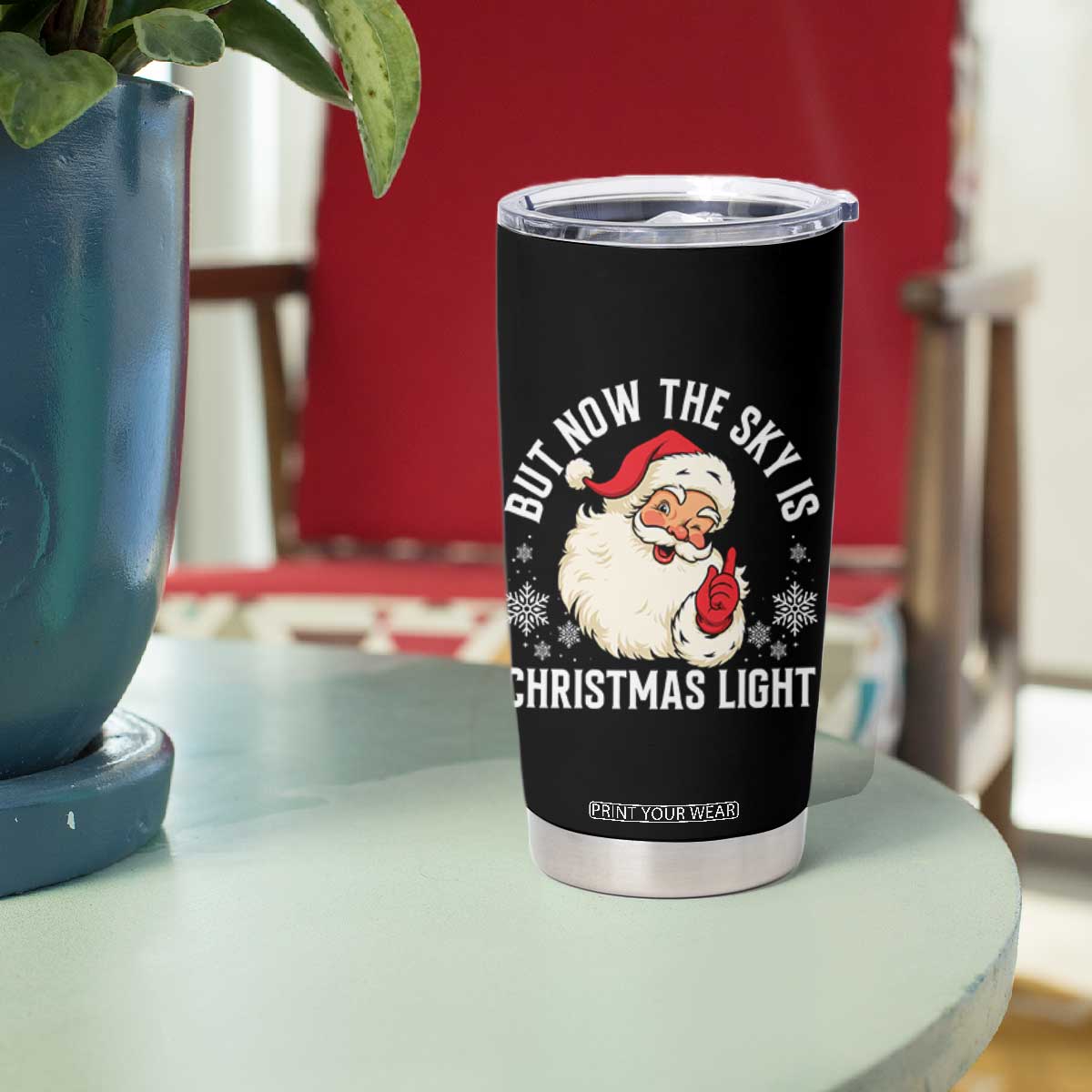 Santa Opalite Christmas Tumbler Cup But Now The Sky Is Xmas Light TS14 Print Your Wear