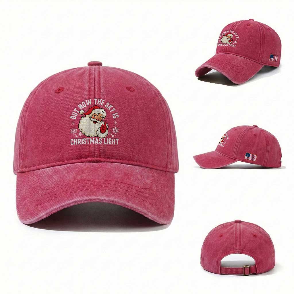 Santa Opalite Christmas Washed Cotton Baseball Cap But Now The Sky Is Xmas Light TS14 Washed Cap Universal Fit Red Print Your Wear