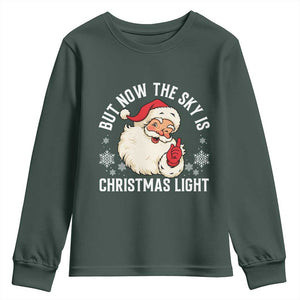 Santa Opalite Christmas Youth Sweatshirt But Now The Sky Is Xmas Light TS14 Dark Forest Green Print Your Wear