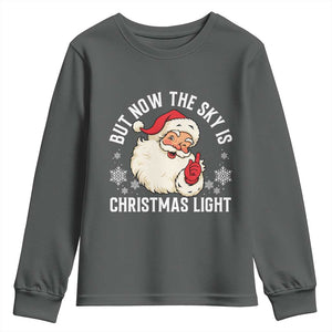 Santa Opalite Christmas Youth Sweatshirt But Now The Sky Is Xmas Light TS14 Dark Heather Print Your Wear