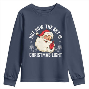 Santa Opalite Christmas Youth Sweatshirt But Now The Sky Is Xmas Light TS14 Navy Print Your Wear