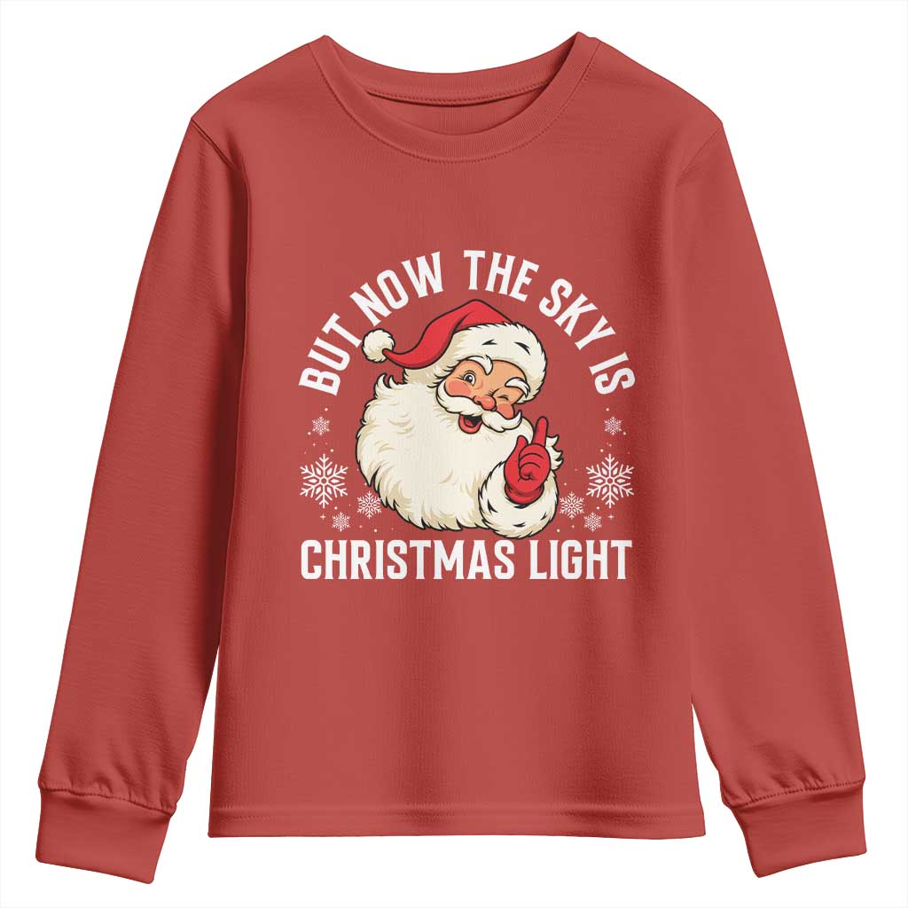 Santa Opalite Christmas Youth Sweatshirt But Now The Sky Is Xmas Light TS14 Red Print Your Wear