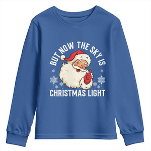 Santa Opalite Christmas Youth Sweatshirt But Now The Sky Is Xmas Light TS14 Royal Blue Print Your Wear