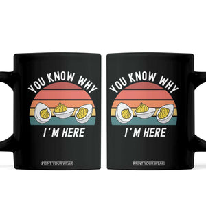 Funny Thanksgiving Dinner Coffee Mug You Know Why I Am Here TS14 Black Print Your Wear
