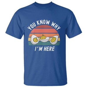 Funny Thanksgiving Dinner T Shirt You Know Why I Am Here TS14 Royal Blue Print Your Wear