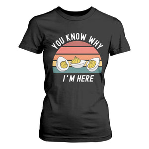 Funny Thanksgiving Dinner T Shirt For Women You Know Why I Am Here TS14 Black Print Your Wear