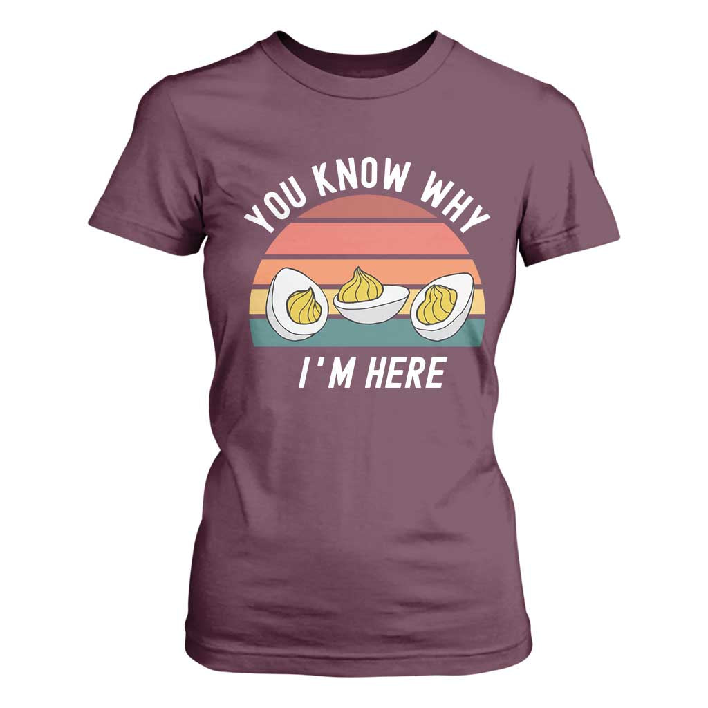 Funny Thanksgiving Dinner T Shirt For Women You Know Why I Am Here TS14 Maroon Print Your Wear