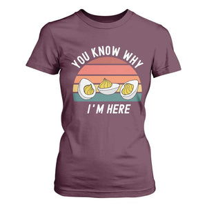 Funny Thanksgiving Dinner T Shirt For Women You Know Why I Am Here TS14 Maroon Print Your Wear