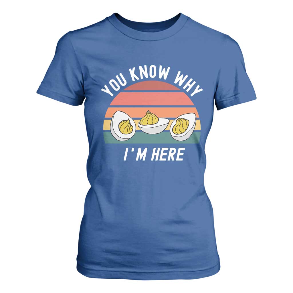 Funny Thanksgiving Dinner T Shirt For Women You Know Why I Am Here TS14 Royal Blue Print Your Wear