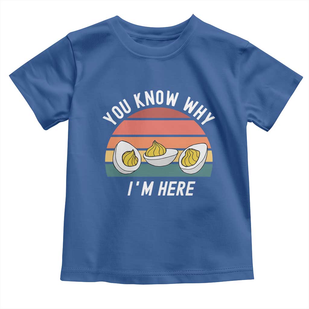 Funny Thanksgiving Dinner Toddler T Shirt You Know Why I Am Here TS14 Royal Blue Print Your Wear