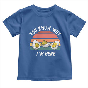 Funny Thanksgiving Dinner Toddler T Shirt You Know Why I Am Here TS14 Royal Blue Print Your Wear