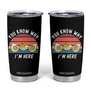 Funny Thanksgiving Dinner Tumbler Cup You Know Why I Am Here TS14 Black Print Your Wear