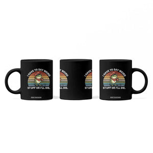 Funny Frog Cowboy Meme Coffee Mug I Have to Say Weird Stuff Or I Will Die TS14 Print Your Wear