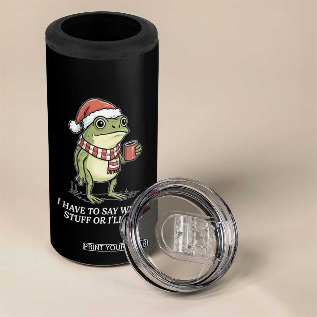 Funny Frog Christmas Meme 4 in 1 Can Cooler Tumbler I Have to Say Weird Stuff Or I Will Die TS14 Print Your Wear