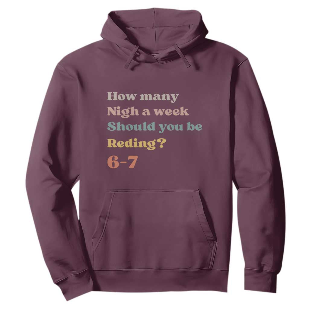 67 Six Seven Meme Hoodie How Many Nights Reading 67 TS14 Maroon Print Your Wear