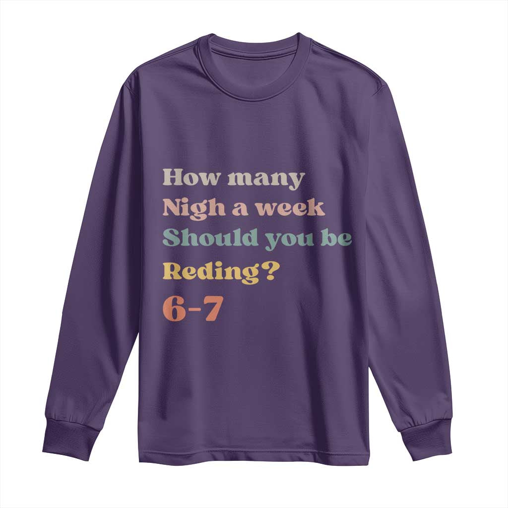 67 Six Seven Meme Long Sleeve Shirt How Many Nights Reading 67 TS14 Purple Print Your Wear