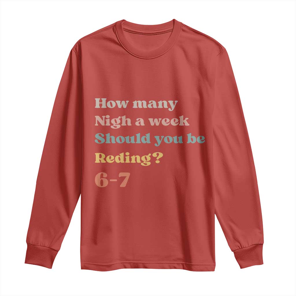 67 Six Seven Meme Long Sleeve Shirt How Many Nights Reading 67 TS14 Red Print Your Wear