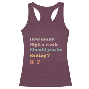 67 Six Seven Meme Racerback Tank Top How Many Nights Reading 67 TS14 Maroon Print Your Wear