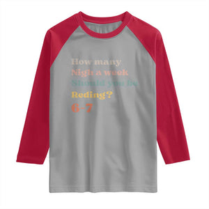 67 Six Seven Meme Raglan Shirt How Many Nights Reading 67 TS14 Sport Gray Red Print Your Wear