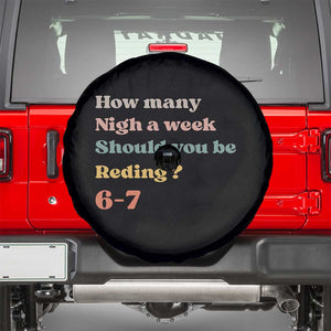 67 Six Seven Meme Spare Tire Cover How Many Nights Reading 67 TS14 Black Print Your Wear