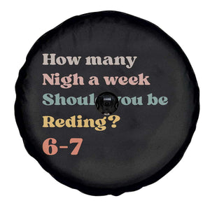 67 Six Seven Meme Spare Tire Cover How Many Nights Reading 67 TS14 Print Your Wear