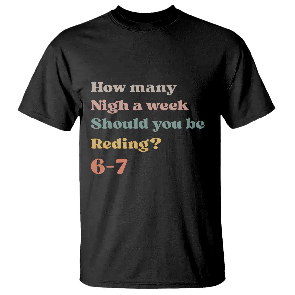67 Six Seven Meme T Shirt How Many Nights Reading 67 TS14 Black Print Your Wear