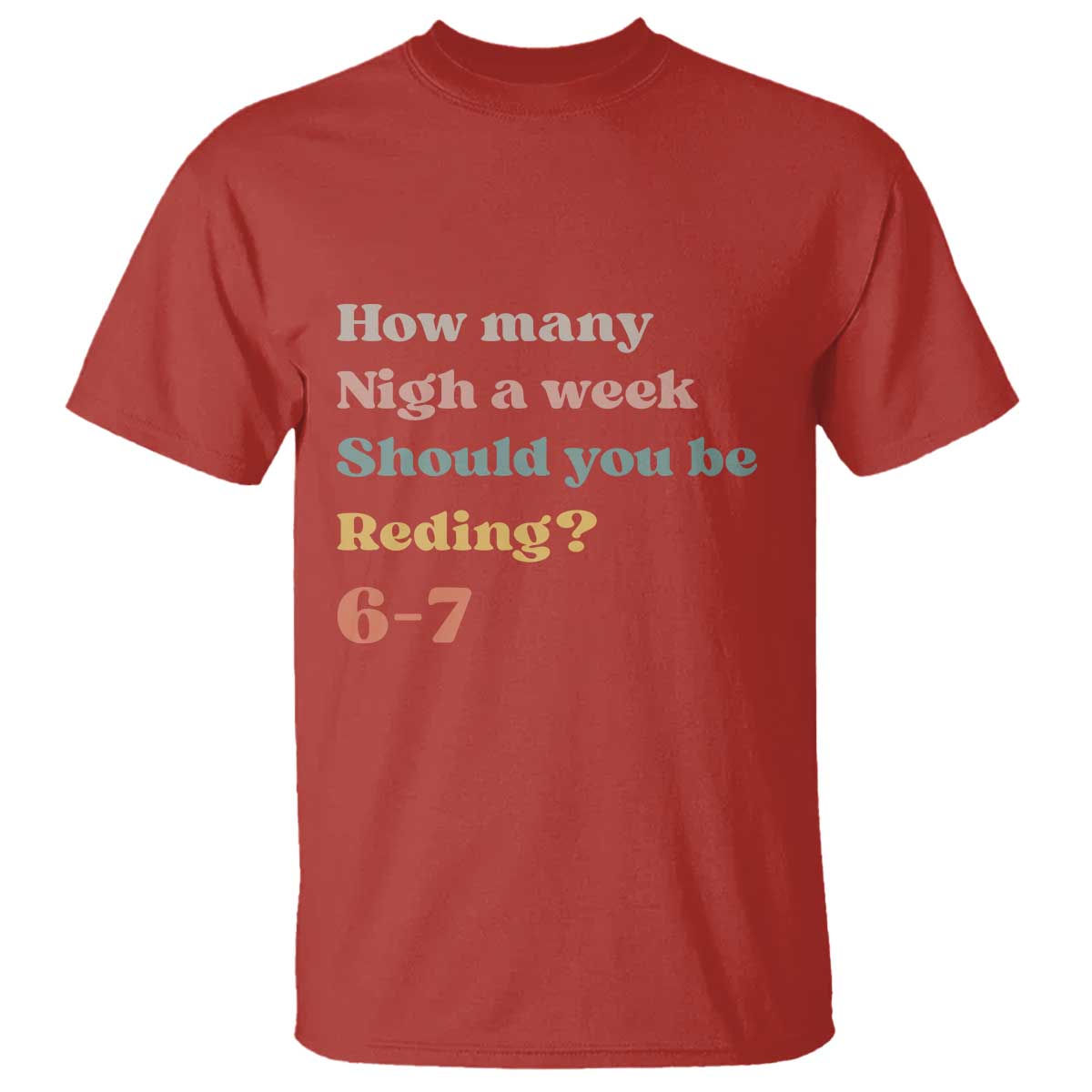 67 Six Seven Meme T Shirt How Many Nights Reading 67 TS14 Red Print Your Wear