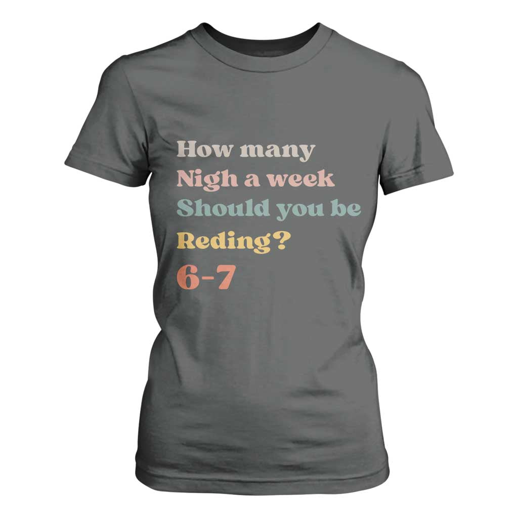 67 Six Seven Meme T Shirt For Women How Many Nights Reading 67 TS14 Dark Heather Print Your Wear