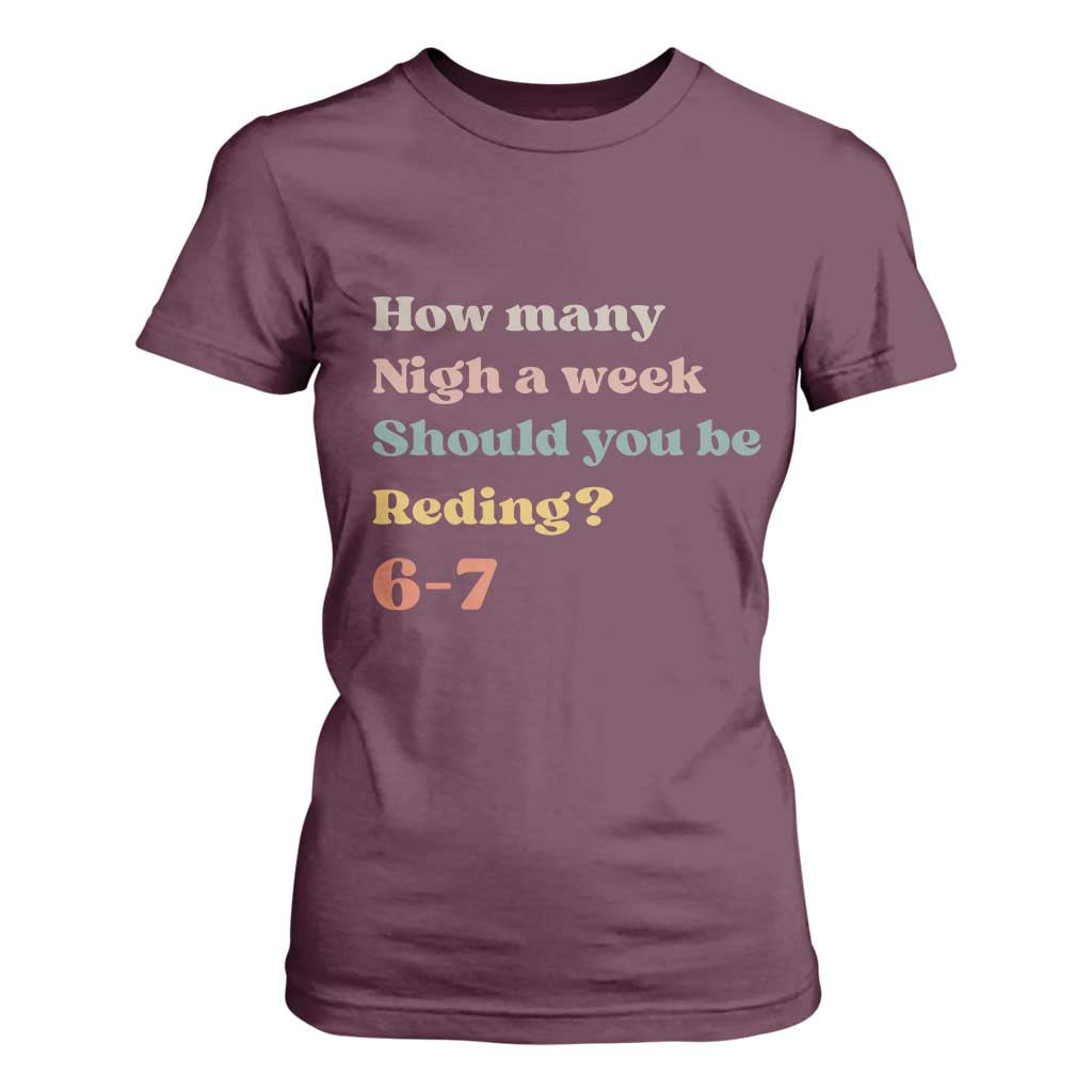 67 Six Seven Meme T Shirt For Women How Many Nights Reading 67 TS14 Maroon Print Your Wear