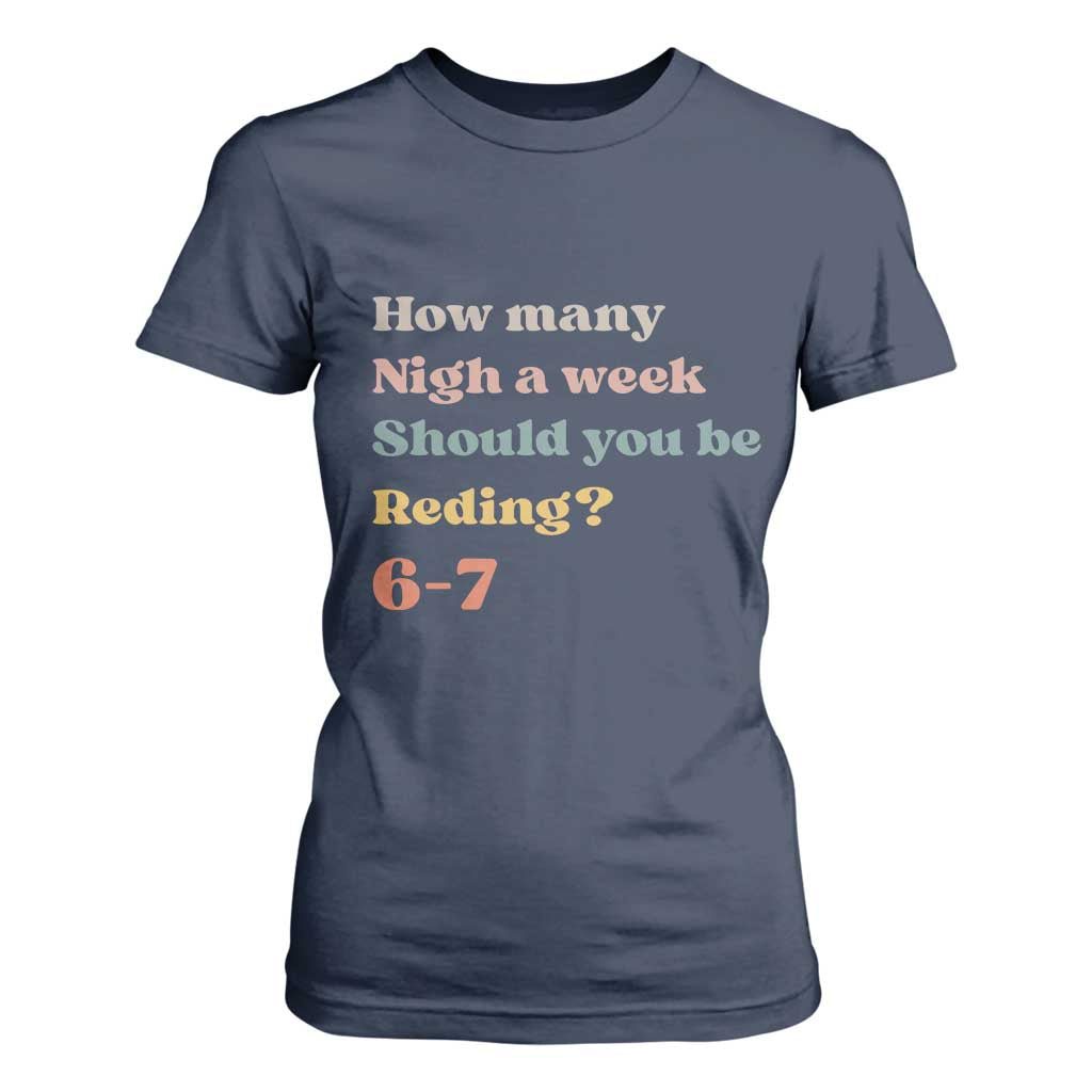 67 Six Seven Meme T Shirt For Women How Many Nights Reading 67 TS14 Navy Print Your Wear
