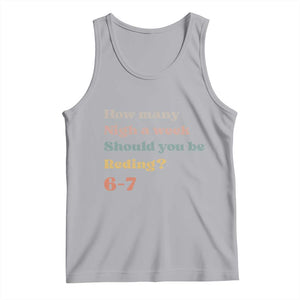67 Six Seven Meme Tank Top How Many Nights Reading 67 TS14 Athletic Heather Print Your Wear