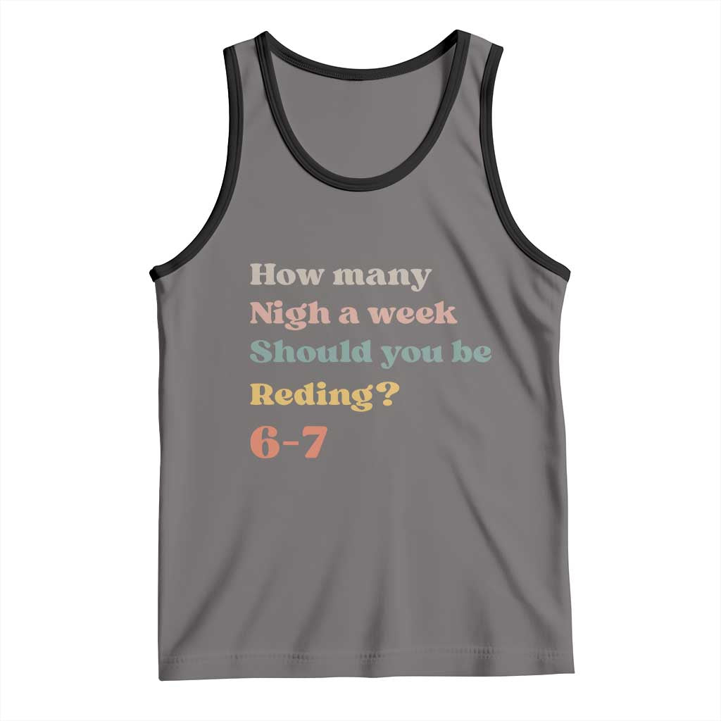 67 Six Seven Meme Tank Top How Many Nights Reading 67 TS14 Deep Heather Black Print Your Wear
