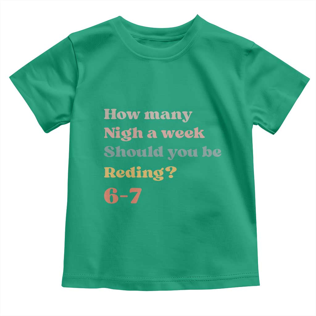 67 Six Seven Meme Toddler T Shirt How Many Nights Reading 67 TS14 Irish Green Print Your Wear