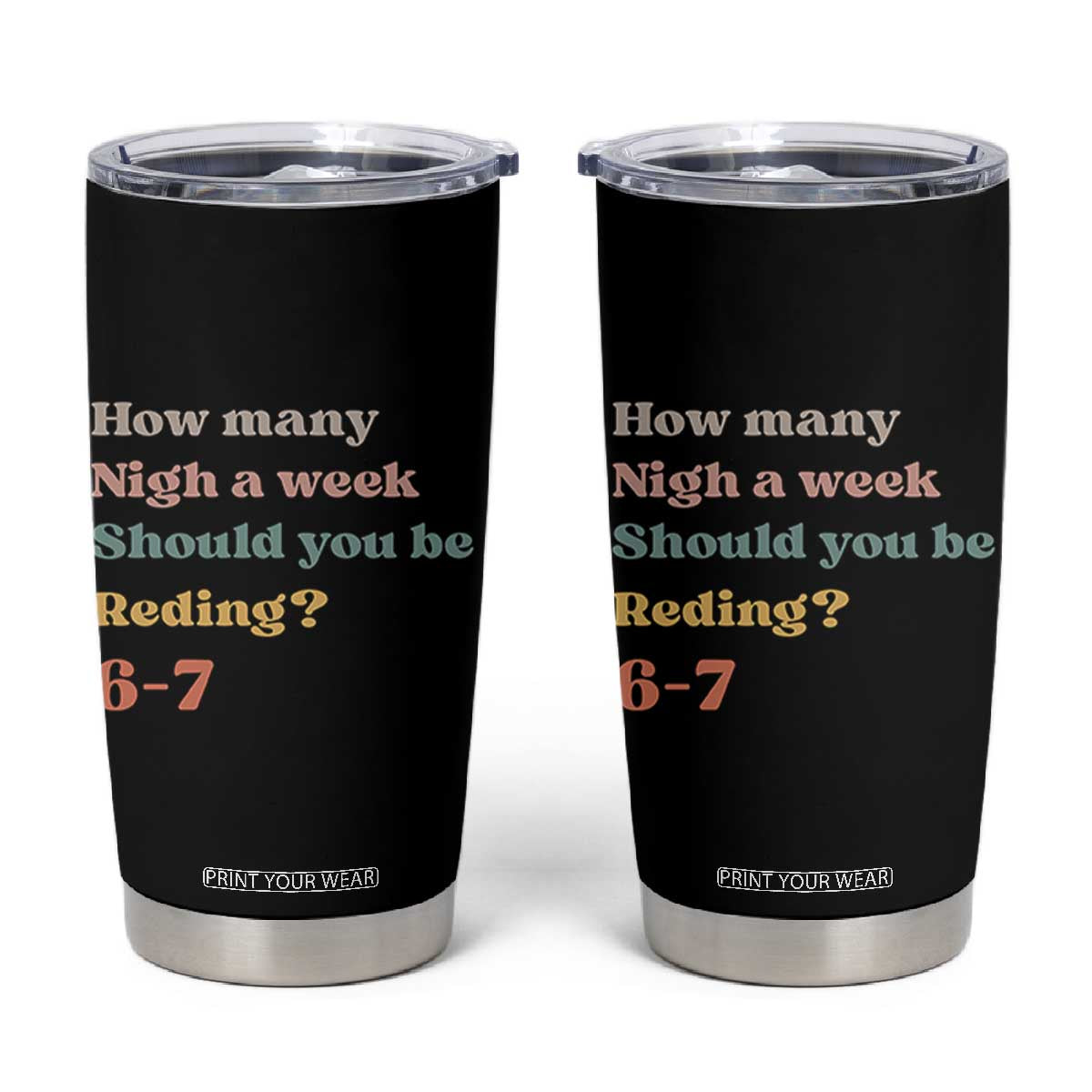 67 Six Seven Meme Tumbler Cup How Many Nights Reading 67 TS14 Black Print Your Wear