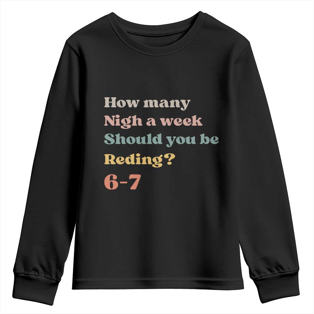 67 Six Seven Meme Youth Sweatshirt How Many Nights Reading 67 TS14 Black Print Your Wear