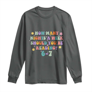 67 Six Seven Meme Long Sleeve Shirt Funny Reading Book Lover TS14 Dark Heather Print Your Wear