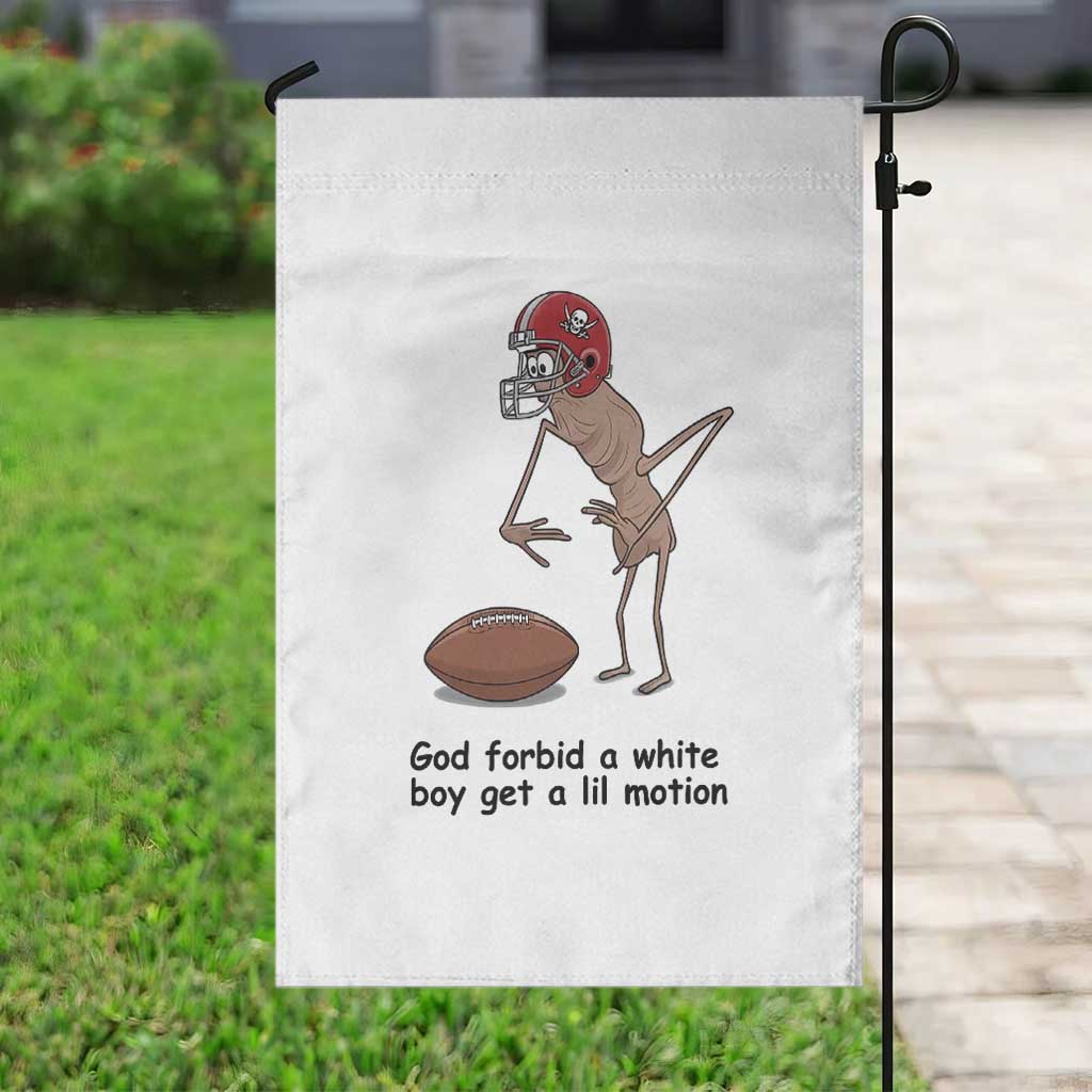God Forbid a White Boy Get a Lil Motion Garden Flag Marcus The Worm Robert Meme Funny Internet Quote TS14 Print Your Wear