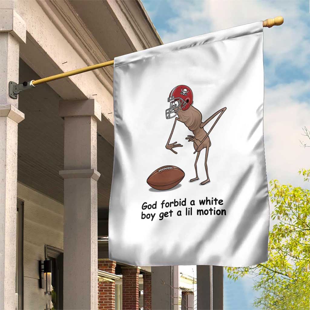 God Forbid a White Boy Get a Lil Motion Garden Flag Marcus The Worm Robert Meme Funny Internet Quote TS14 Print Your Wear