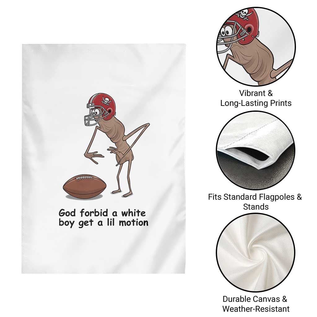 God Forbid a White Boy Get a Lil Motion Garden Flag Marcus The Worm Robert Meme Funny Internet Quote TS14 Print Your Wear