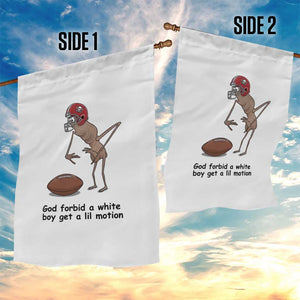 God Forbid a White Boy Get a Lil Motion Garden Flag Marcus The Worm Robert Meme Funny Internet Quote TS14 Print Your Wear