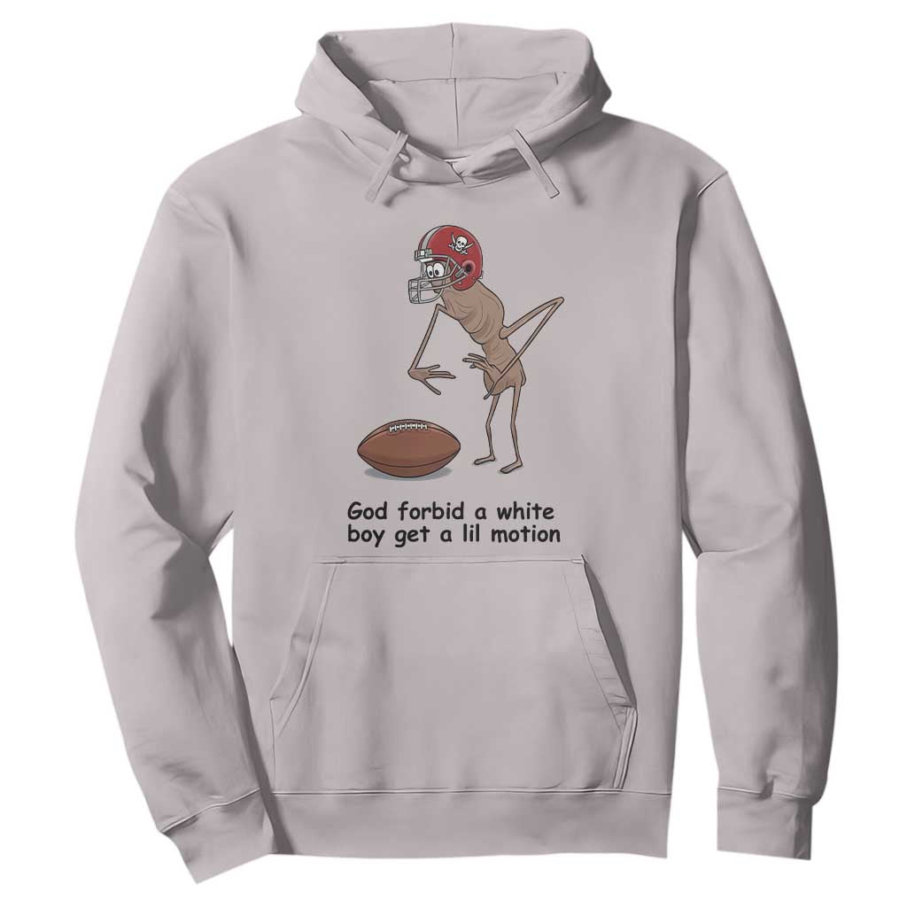 God Forbid a White Boy Get a Lil Motion Hoodie Marcus The Worm Robert Meme Funny Internet Quote TS14 Ice Gray Print Your Wear
