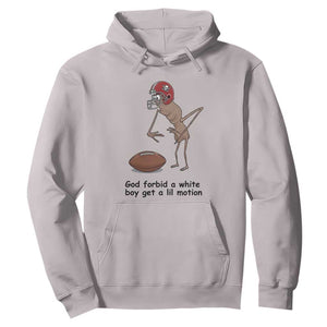 God Forbid a White Boy Get a Lil Motion Hoodie Marcus The Worm Robert Meme Funny Internet Quote TS14 Ice Gray Print Your Wear