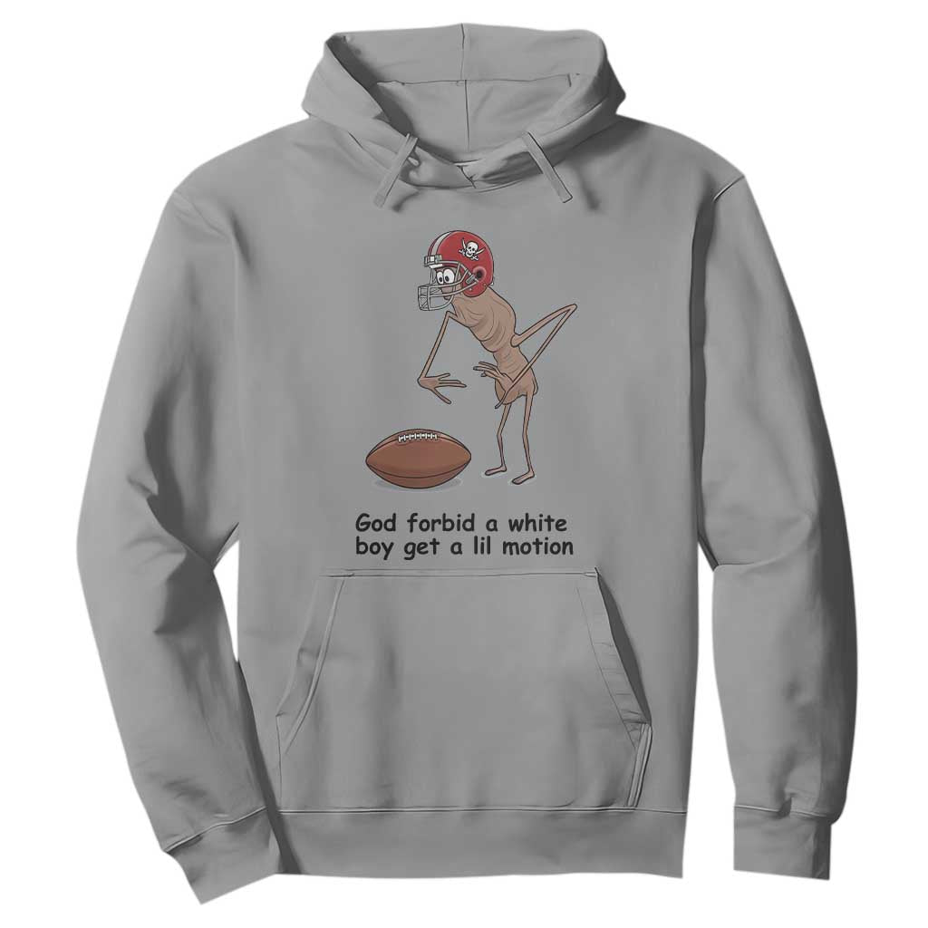 God Forbid a White Boy Get a Lil Motion Hoodie Marcus The Worm Robert Meme Funny Internet Quote TS14 Sport Gray Print Your Wear