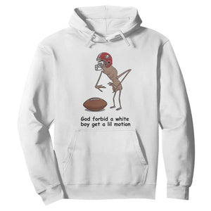 God Forbid a White Boy Get a Lil Motion Hoodie Marcus The Worm Robert Meme Funny Internet Quote TS14 White Print Your Wear